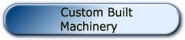 Custom Built Machinery